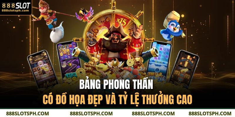Bảng Phong Thần có đồ họa đẹp và tỷ lệ thưởng cao