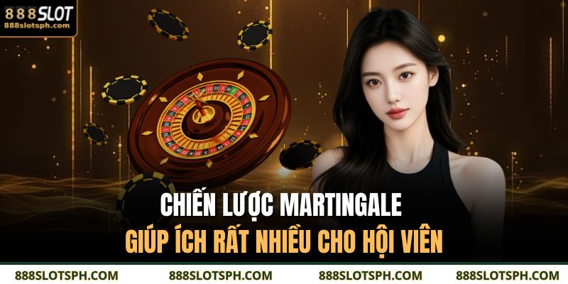 Chiến lược Martingale giúp ích rất nhiều cho hội viên