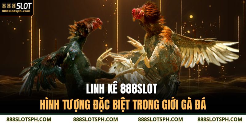 linh kê 888SLOT