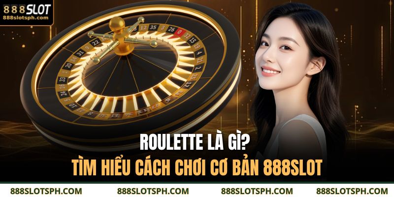 Roulette là gì