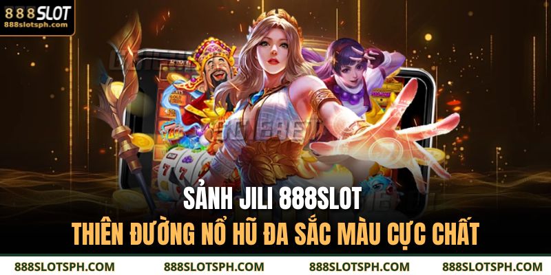 Sảnh JILI 888SLOT